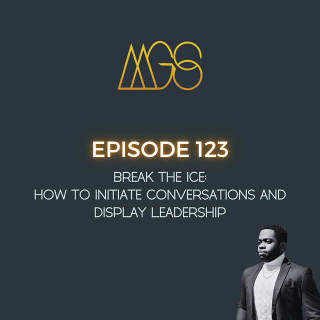 123 - Break the Ice: How to Initiate Conversations and Display Leadership image