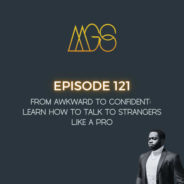 121 - From Awkward to Confident: Learn How to Talk to Strangers Like a Pro image