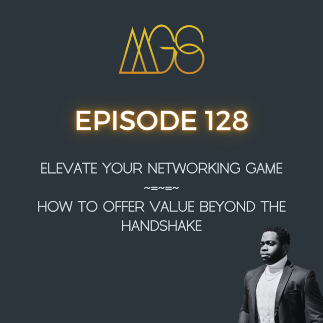 128 - Elevate Your Networking Game: How to Offer Value Beyond the Handshake image