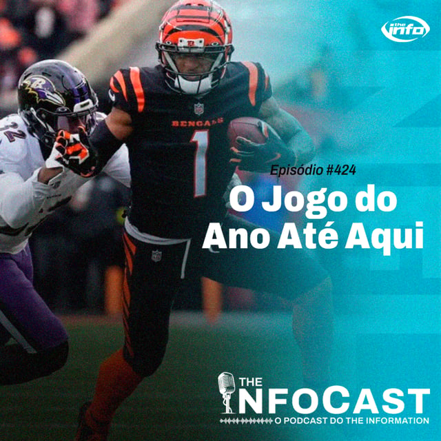 The InfoCast #424: Bengals vs Ravens Foi o Jogo do Ano Até Aqui image