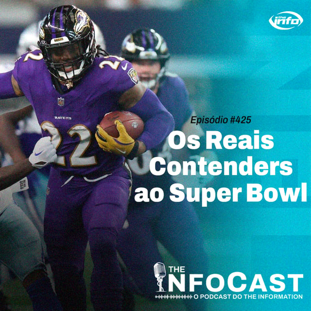 The InfoCast #425: Os Reais Contenders ao Super Bowl image