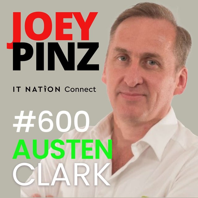 #600 Austen Clark 🔨 From DIY Projects to IT Leadership: Insights That Inspire image