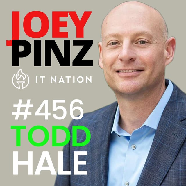 #456 IT Nation: Todd Hale 🚀 Todd Hale on Tech Evolution & MSP Growth 🚀 image