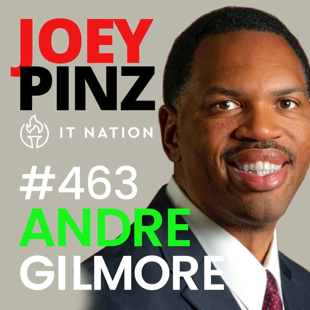 #463 IT Nation: Andre Gilmore 🏆 Beyond the X's and O's: Andre Gilmore on Leadership and Growth image