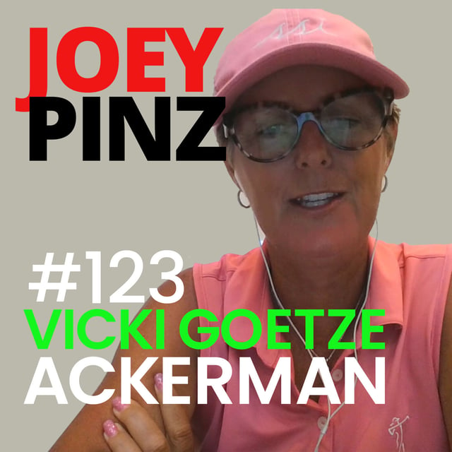 #123 Vicki Goetze-Ackerman: LPGA Golf's Leading Liaison | Joey Pinz Discipline Conversations  image