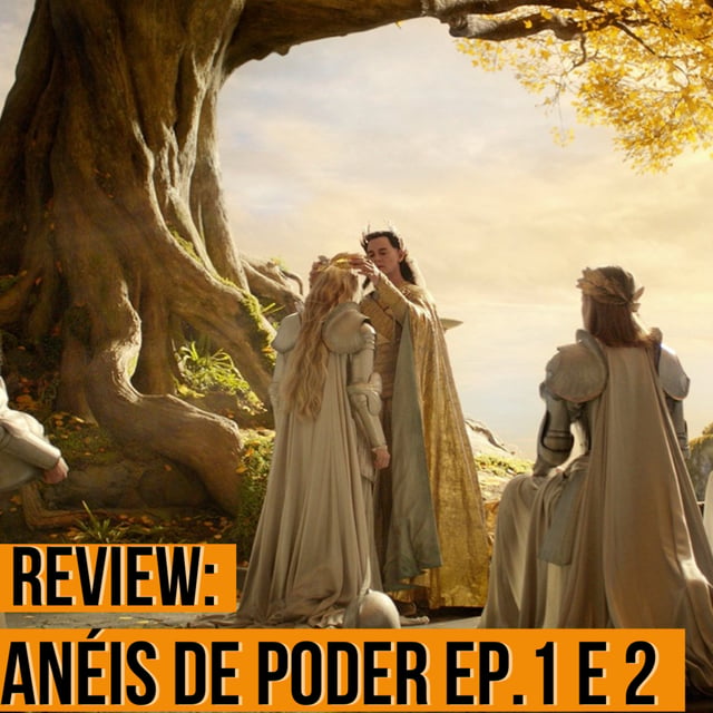 [Bônus] Anéis de Poder EP. 1 e 2: - Lá e de volta outra vez... by ...
