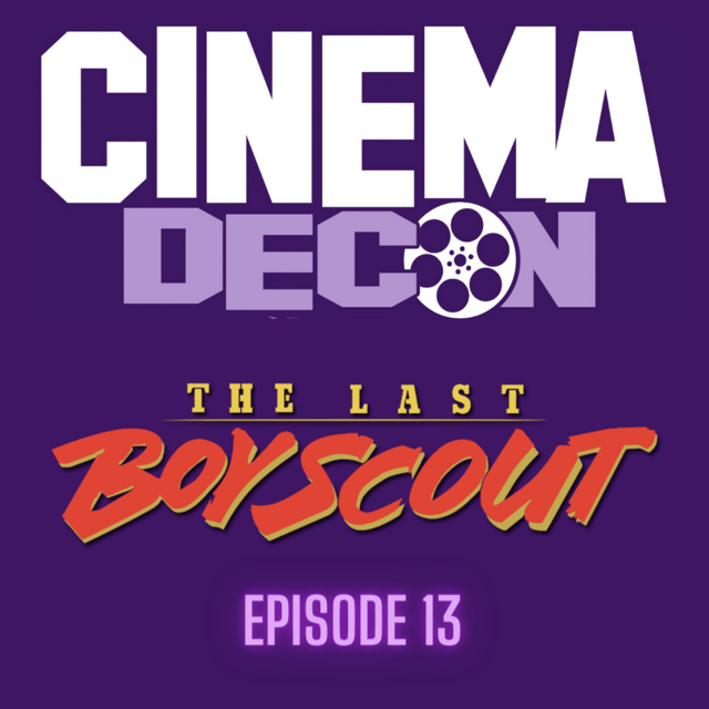 Episode 13: The Last Boy Scout (1991) - Movie Review, Analysis, and Deconstruction image