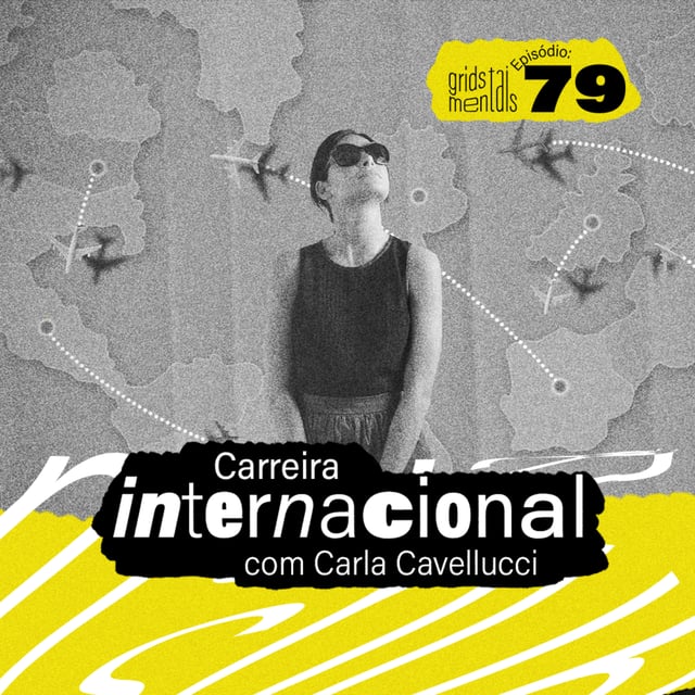 Carreira Internacional com Carla Cavellucci - GRIDS #79 image