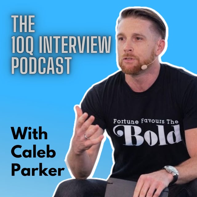 Caleb Parker | 10q Interview by @Chris Hutchings · Zencastr