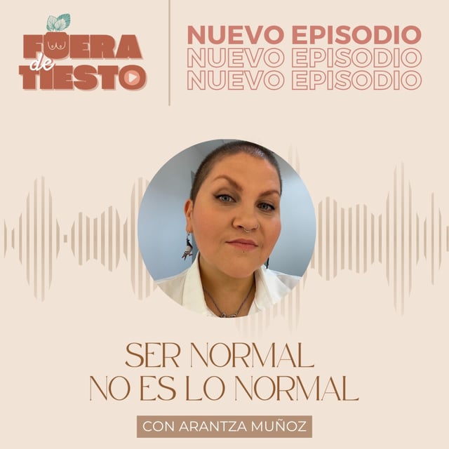 Ser normal no es lo normal con Arantza Muñoz - Episodio 29 image