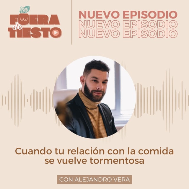 Cuando la relación con la comida se vuelve tormentosa con Alejandro Vera - Episodio 30 image
