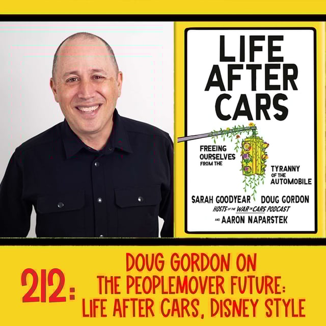212: Doug Gordon on the Peoplemover Future: Life After Cars, Disney Style image