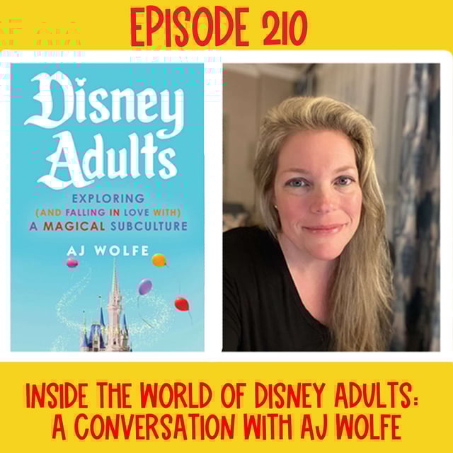 210: Inside the World of Disney Adults: A Conversation With AJ Wolfe image