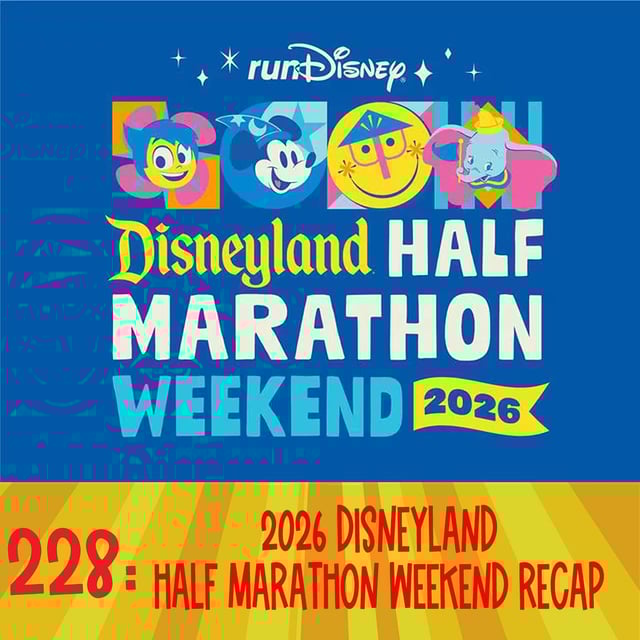 228: 2026 Disneyland Half Marathon Weekend Recap image