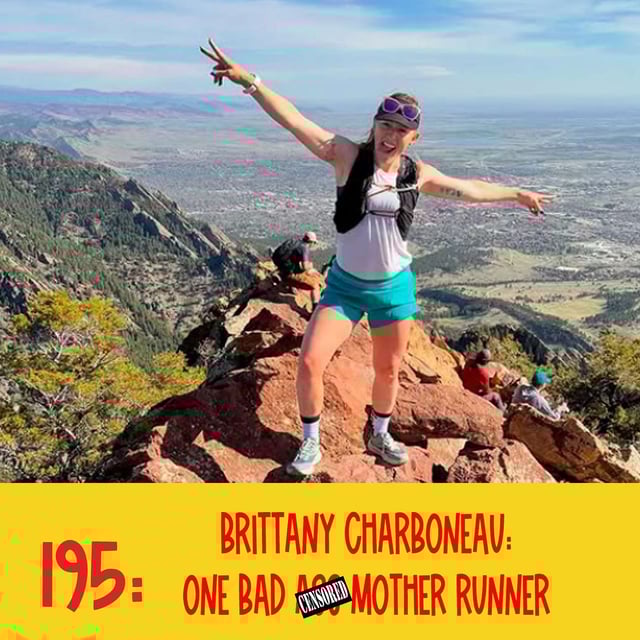 195: Brittany Charboneau: One Bad A** Mother Runner image