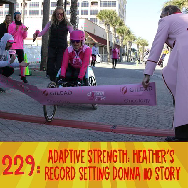 229: Adaptive Strength: Heather’s Record‑Setting Donna 110 Story image