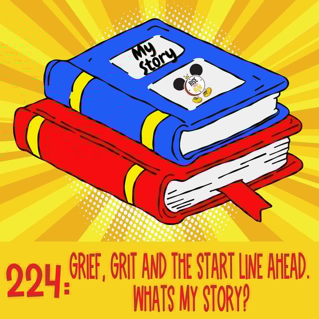 224: Grief, Grit And The Start Line Ahead. Whats My Story? image