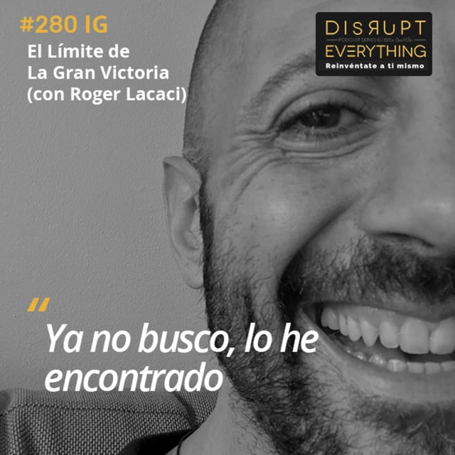 El Límite de La Gran Victoria: Dejar de Buscar y Encontrarlo Todo | La Gran Victoria Ep. 15 (con Roger Lacaci) - Podcast #280 image