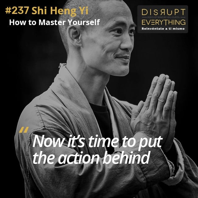 Shi Heng Yi: the Shaolin Spirit, putting knowledge into practice, mastering yourself, dealing with the yin and yang of life, what can you do to improve yourself and the way to make those personal decisions that will shape your destiny - podcast #237 image