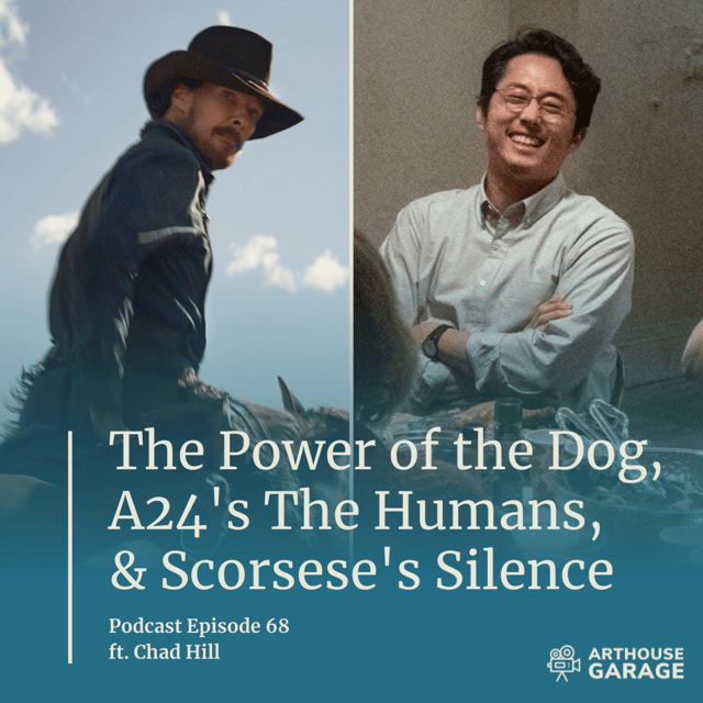 068: Jane Campion’s The Power of the Dog, A24’s The Humans, and an exvangelical discussion of Martin Scorsese’s Silence image