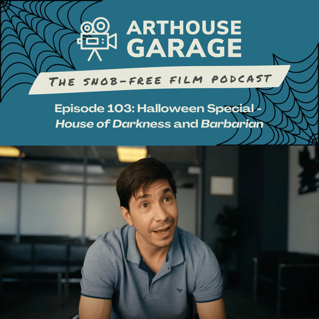 103: HALLOWEEN SPECIAL - Barbarian, House of Darkness, and a Filmland 2022 festival preview image