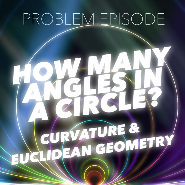 P6: How Many Angles in a Circle? (Curvature; Euclidean Geometry) image