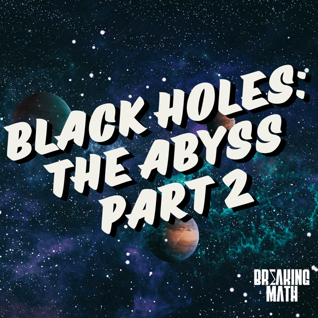 Black Holes: The Abyss Part 2 image