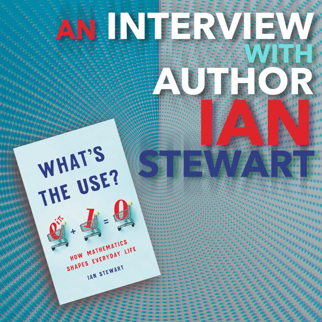 65: An Interview with Author Ian Stewart (Book About Everyday Math) image