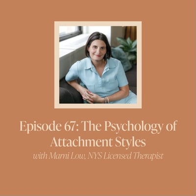 EP #67- The Psychology of Attachment Styles with Marni Low, NYS ...