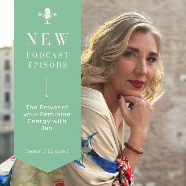 Episode 2, Season 3: The Power of your Feminine Energy with Jen image