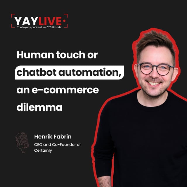 Human touch or chatbot automation, an e-commerce dilemma, with Henrik Fabrin, CEO of Certainly  image