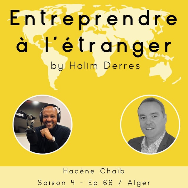 Entreprendre à l'étranger #66 - Hacène Chaïb - Pourquoi créer quand on peut reprendre une entreprise ? image