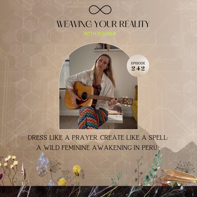 242. Dress Like a Prayer, Create Like a Spell: A Wild Feminine Awakening in Peru image