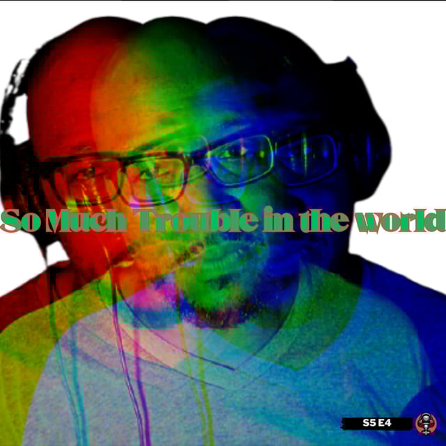 So Much Trouble in the world image