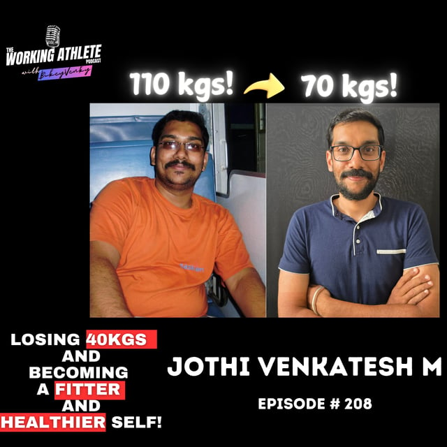 #208 How I Lost 40kgs and Became Fitter and Healthier! No Shortcuts to Health! - Jothi Venkatesh M image