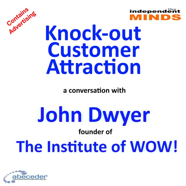 Knock-out Customer Attraction – a conversation with marketing expert John Dwyer image