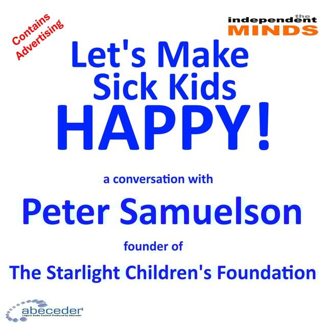 Let’s Make Sick Kids Happy – a conversation with Peter Samuelson image