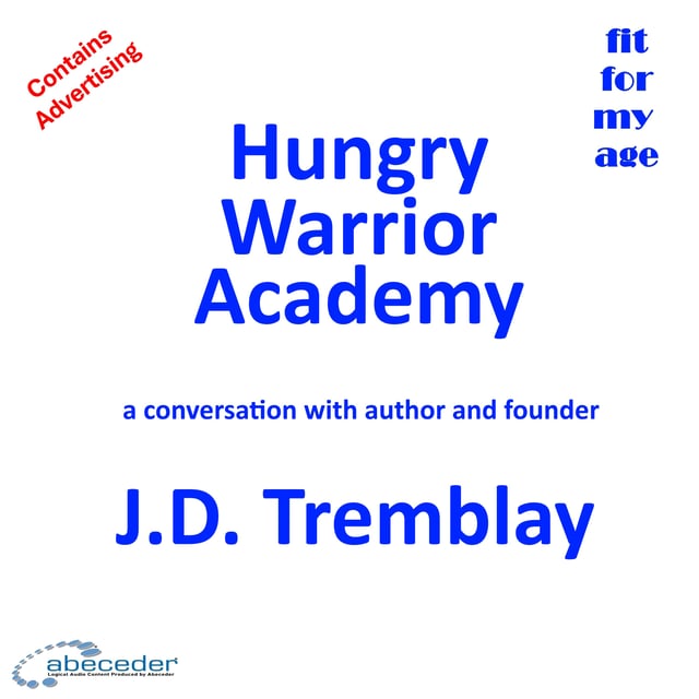 Hungry Warrior Academy – a conversation with endurance athlete JD Tremblay  image