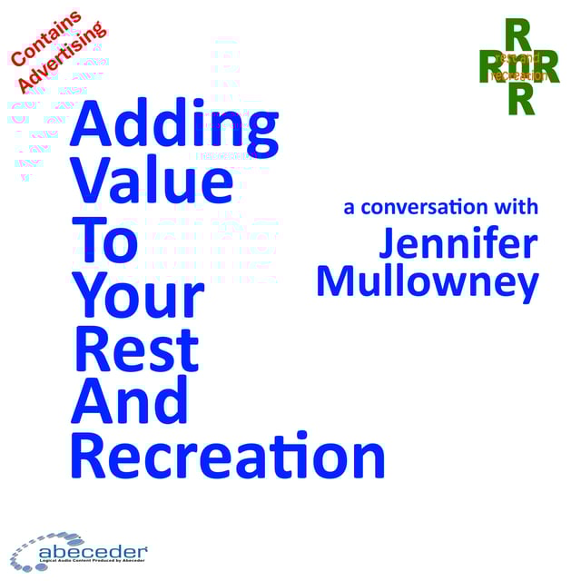 Adding Value To Your Rest and Recreation – a conversation with Jennifer Mullowney image