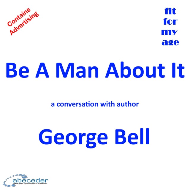 Be a Man About IT – a conversation with author George Bell  image