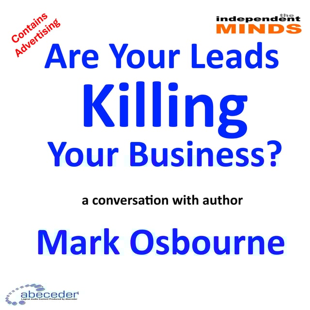 Are Your Leads Killing Your Business – a conversation with author Mark Osbourne image