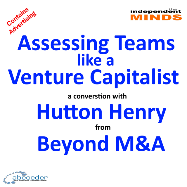 Assessing Teams like a Venture Capitalist a conversation with Hutton Henry of Beyond M&A image