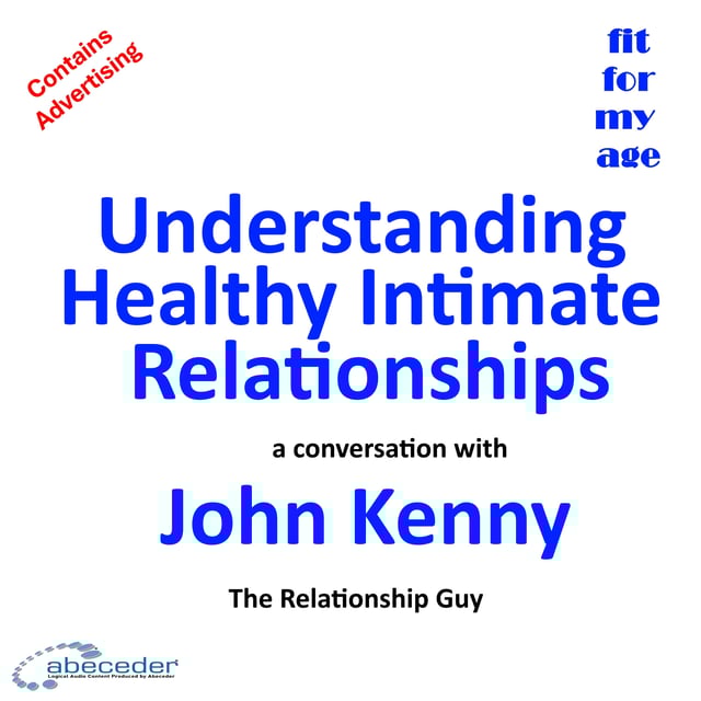 Understanding Healthy Intimate Relationships a conversation with John Kenny – the Relationship Guy image