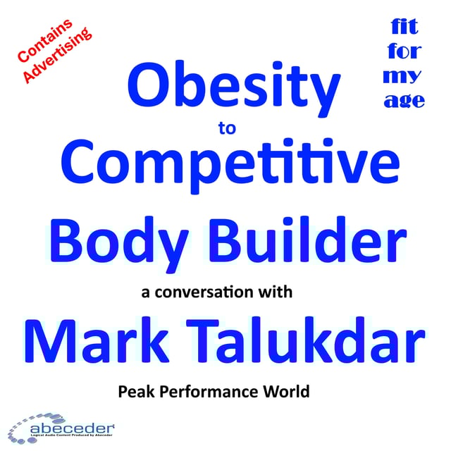 Obesity to Competitive Body Builder - a conversation with Mark Talukdar image