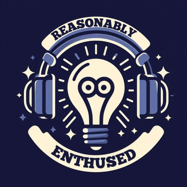 The Reasonably Enthused Podcast image