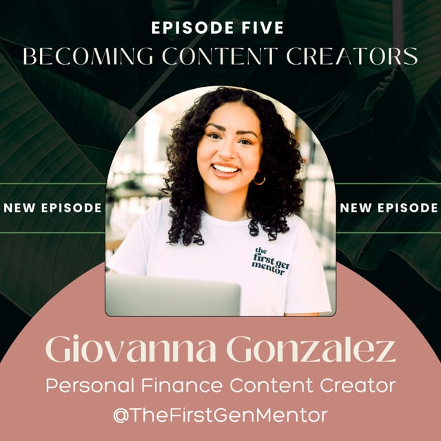 Content Creators with Giovanna Gonzalez TheFirstGenMentor