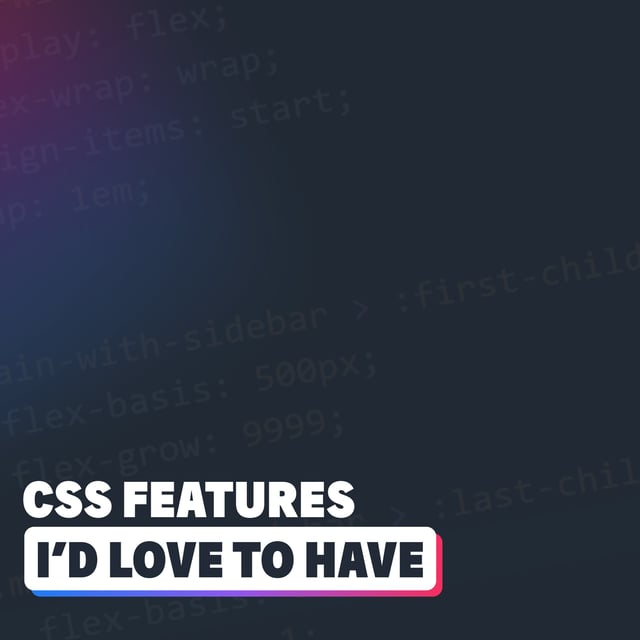 CSS features I wish we had right now image