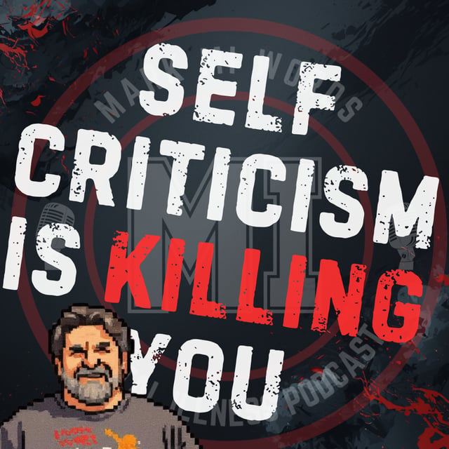 Self-criticism is killing you | Mark MI Words image