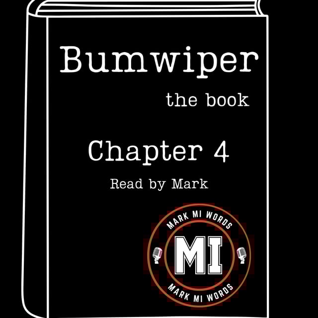 BUMWIPER the book - chapter 4 | Mark MI Words #PTSD #bumwiper image