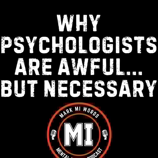 Why Psychologists are awful... but necessary | Mark MI Words #mentalillness #PTSD image